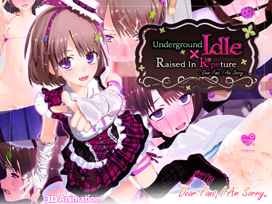 [18+ EN] Underground Idol X Raised In R*peture -Dear Fans, I Am Sorry- – Nắm Giữ Bí Mật Của Cô Em Thần Tượng Dễ Thương | PC