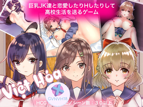 [18+ Việt Hóa] Game of Busty JK Love’n’Sex Highschool Life – Hẹn Hò Với Mấy Em Nữ Sinh Xinh Đẹp Trong Trường Trung Học | Android, PC