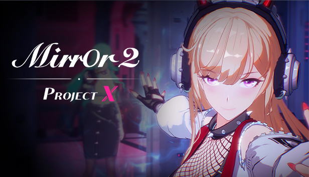 [18+ EN] Mirror 2: Project X – Hóa Thân Thành Đặc Vụ Bảo Vệ Trái Đất Cùng Mấy Cô Nàng Quyến Rũ | PC