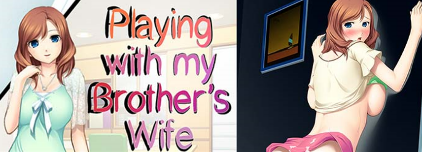 [18+ EN] Playing with My Brother's Wife – Vụng Trộm Với Vợ Của Anh Trai Tôi | PC