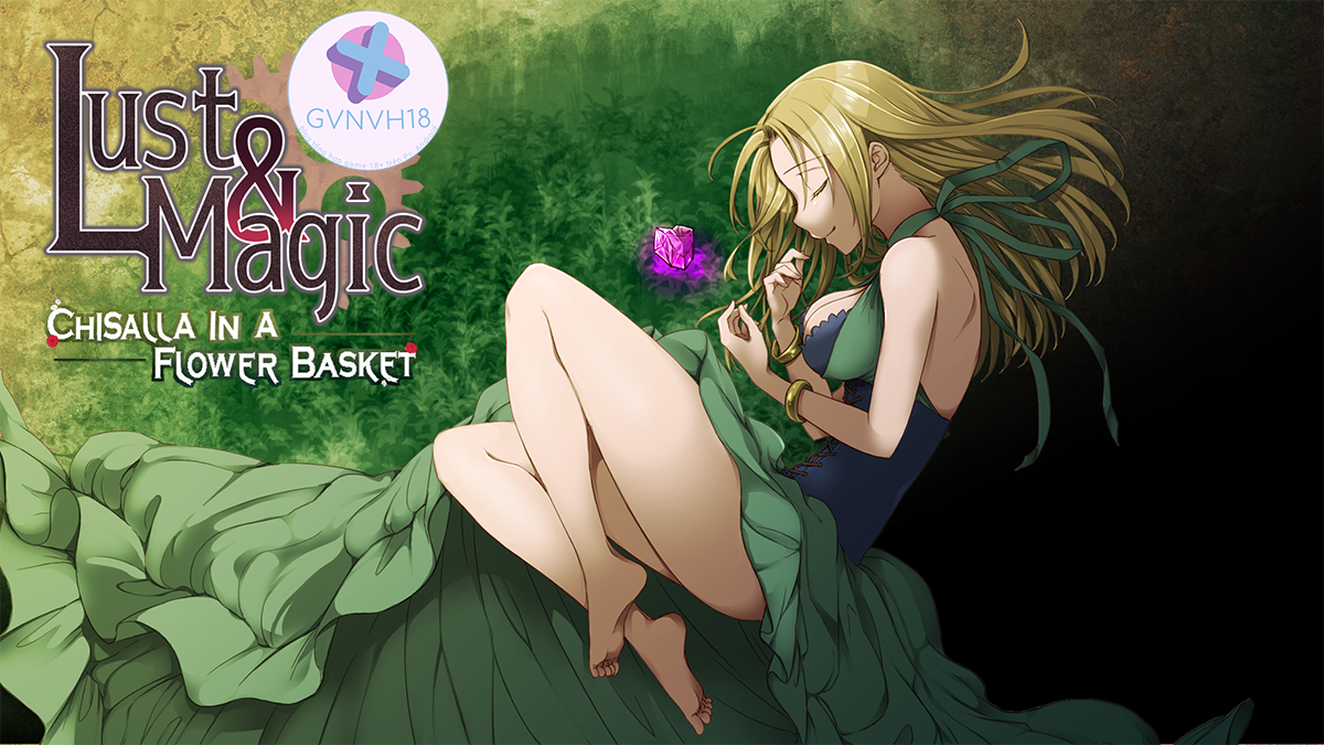 [18+ Việt Hóa] Lust&Magic: Chisalla in a Flower Basket – Ma Thuật & Dục Vọng: Chisalla Trong Lẵng Hoa | Android, PC