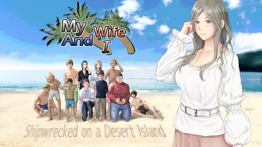 [18+ EN] My Wife and I ～Shipwrecked on a Desert Island – Vợ Tôi Và Tôi ～Con tàu đắm trên đảo hoang | Android, PC
